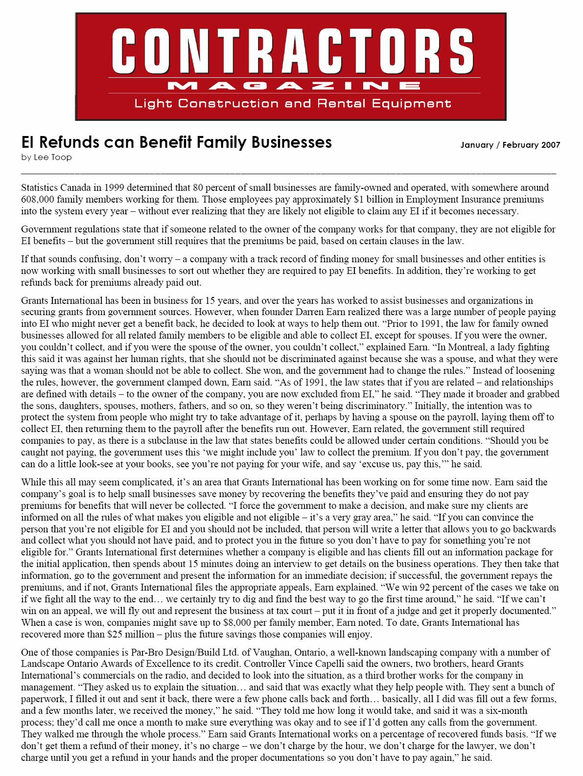 EI Refund full article from Contractors Magazine Light Construction and Rental Equipment discussing how Ontario Contractors can get an employment insurance refund and how the process is a grey area and if done wrong you will needlessly have to continue paying EI for the rest of your life even when you are not eligible to collect the benefits